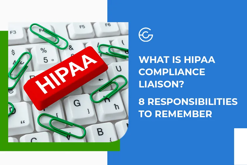 What is HIPAA Compliance Liaison? 8 Responsibilities to Remember
