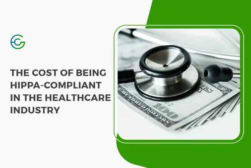 The Cost of Being Hippa-Compliant in the Healthcare Industry