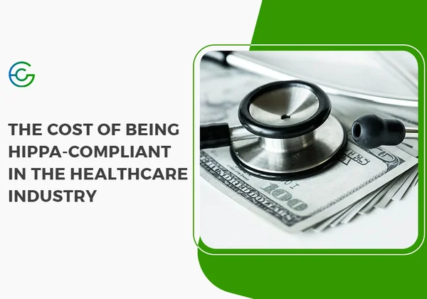 The Cost of Being Hippa-Compliant in the Healthcare Industry